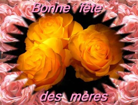 BONNE FETE A TOUTES LES MAMANS 